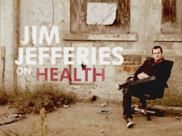 Jim Jefferies on Health