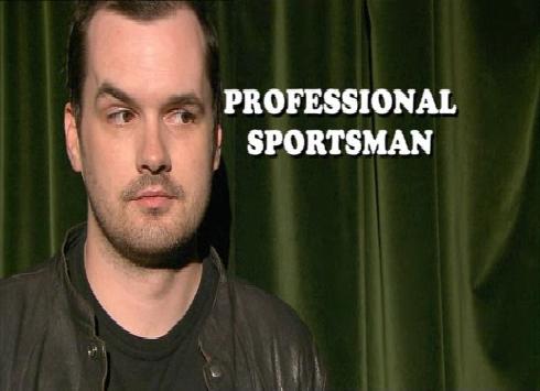 Jobs Jim Jefferies Shouldn't Do: Professional Sportsman